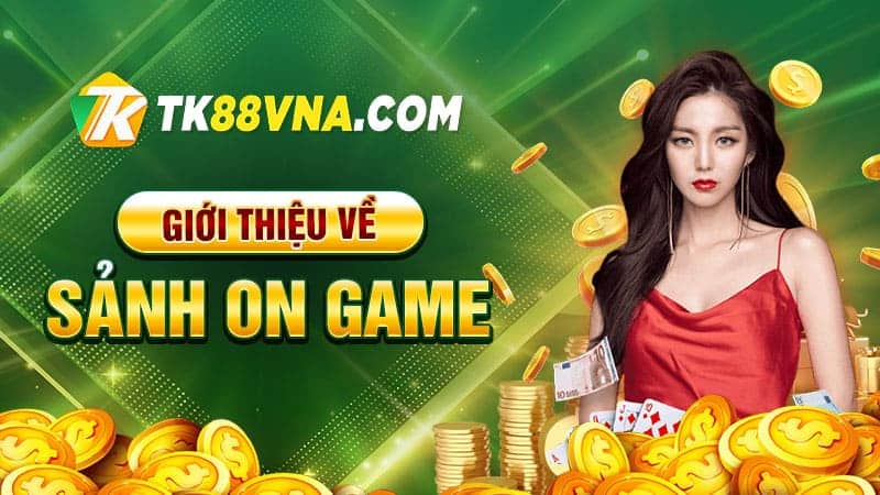 Giới thiệu về sảnh ON Game