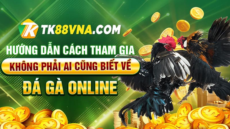 Hướng dẫn cách tham gia đá gà online không phải ai cũng biết