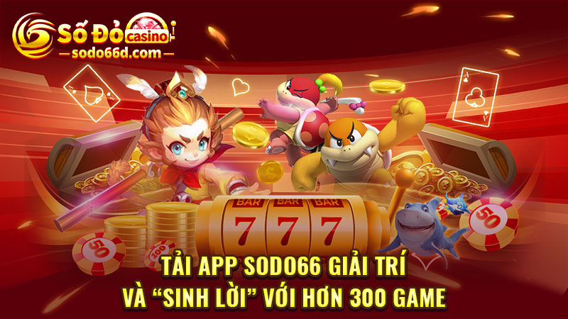 Hướng dẫn tải app SODO66