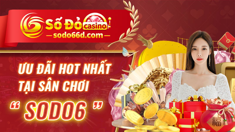 Ưu đãi hot nhất tại sân chơi SODO66