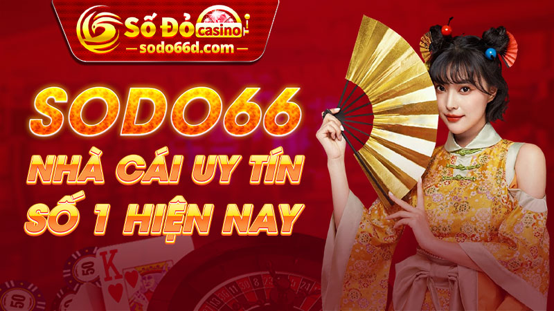 SODO66 - Nhà cái uy tín số 1 hiện nay