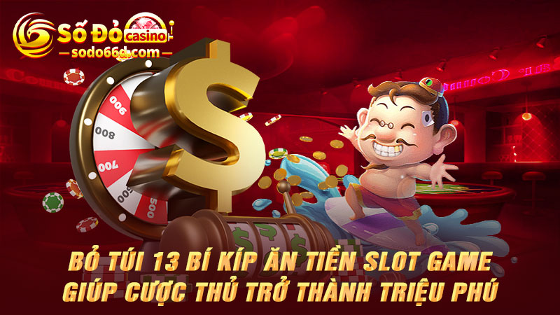 Bí kíp ăn tiền slot SODO