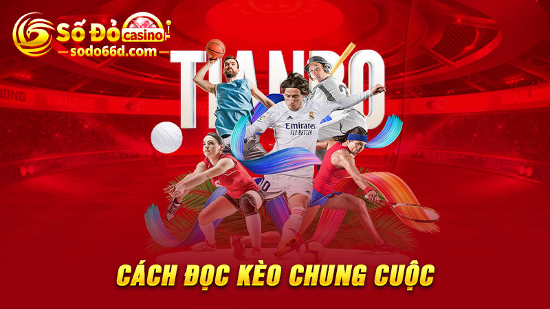 Cách đọc kèo chung cuộc