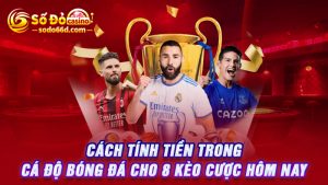 Cách tính tiền trong cá độ bóng đá