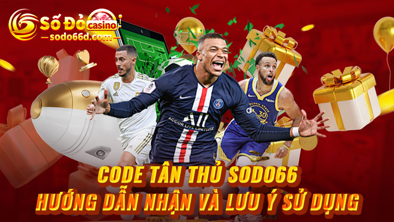 Hướng dẫn nhận code tân thủ SODO66