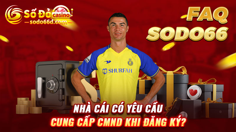 FAQ SODO66 - Nhà cái có yêu cầu cung cấp CMND khi đăng ký?