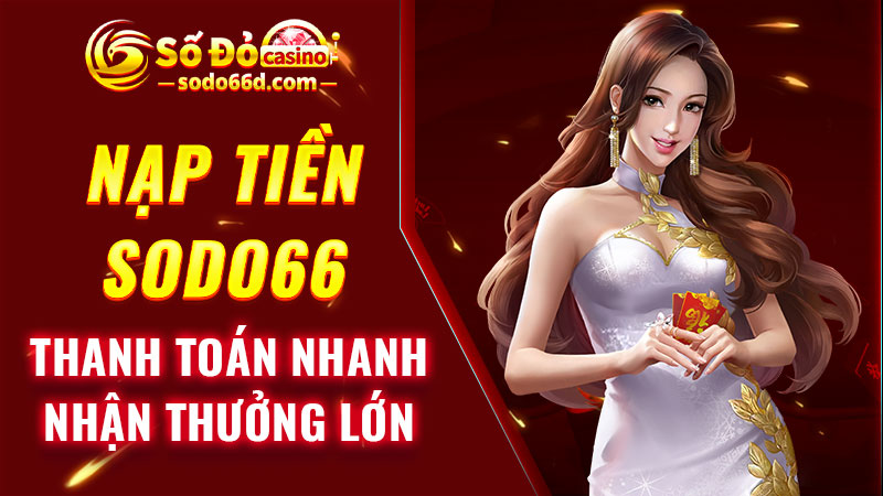 Hướng dẫn nạp tiền SODO66