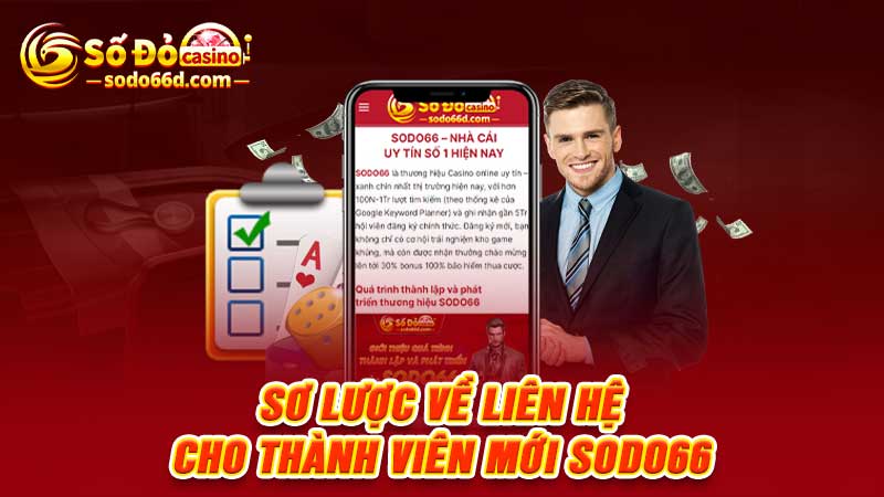 Sơ lược về liên hệ cho thành viên mới SODO66