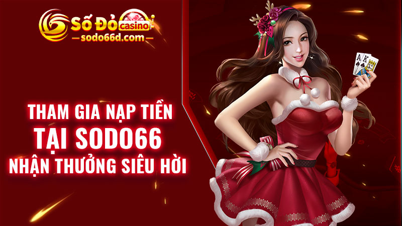 Thạm gia nạp tiền tại SODO66 nhận thưởng siêu hời