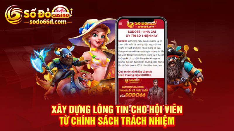 Xây dựng lòng tin cho hội viên từ chính sách trách nhiệm